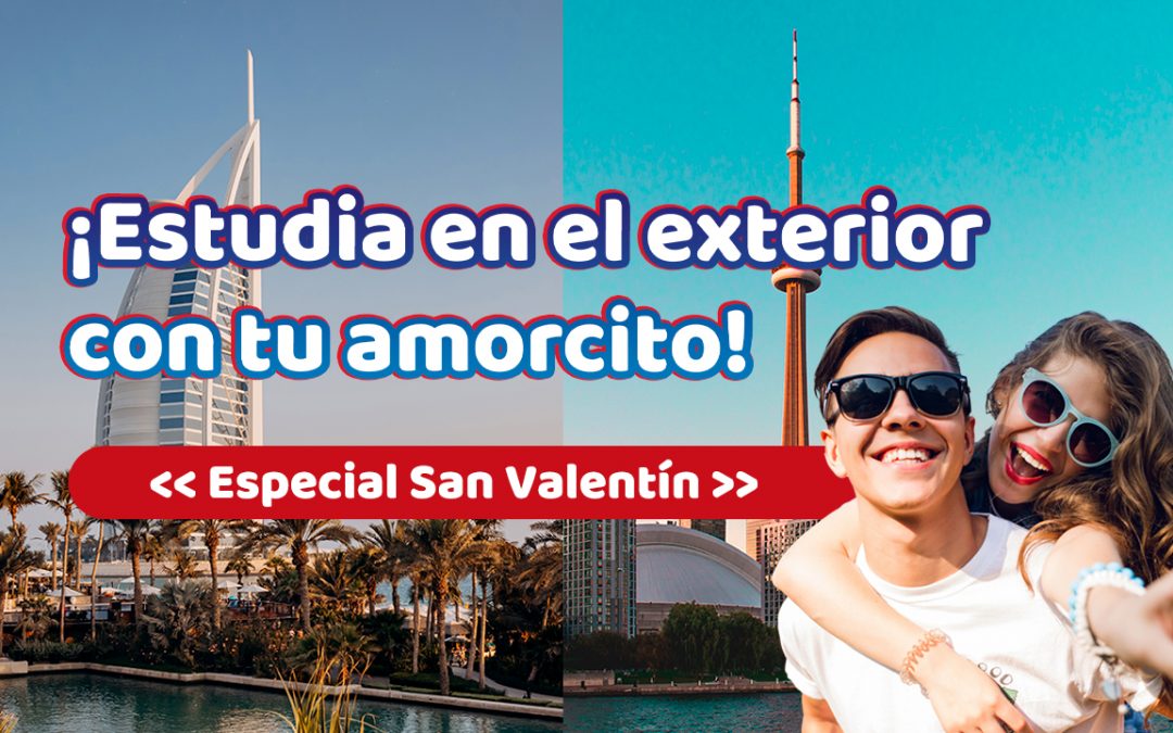 ¡Estudia en el exterior con tu amorcito! -Especial San Valentín-