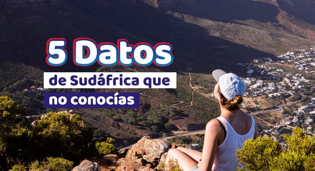 5 datos curiosos sobre Sudáfrica, ¿tú los conocías?