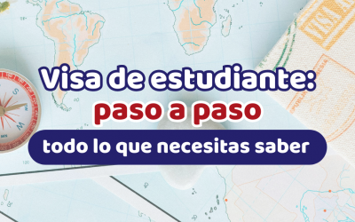 Visa de estudiante paso a paso: Cómo aplicar, todo lo que necesitas saber