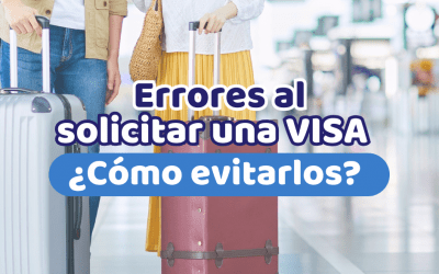 Errores al solicitar una visa: cómo evitar el rechazo y aumentar tus posibilidades de aprobación en 2026
